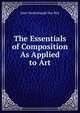 The Essentials of Composition As Applied to Art, John Vredenburgh Van Pelt 