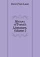 History of French Literature, Volume 3, Henri Van Laun 