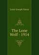 The Lone Wolf - 1914, Louis Joseph Vance 