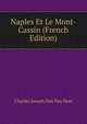 Naples Et Le Mont-Cassin (French Edition), Charles Joseph Den Van Nest 