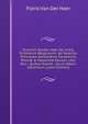 Florentii Vander-Haer De Initiis Tvmvltvvm Belgicorvm: Ad Sereniss. Principem Alexandrvm Farnesivm, Parm? & Placenti? Ducem, Libri Dvo : Quibus Eorum . Ducis Albani Aduentum, (Latin Edition), Floris Van Der Haer 
