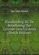 Handleiding Bij De Beoefening Der Gewijde Geschiedenis (Dutch Edition), Jan Van Andel 
