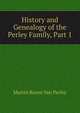 History and Genealogy of the Perley Family, Part 1, Martin Buren Van Perley 