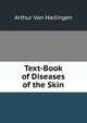 Text-Book of Diseases of the Skin, Arthur Van Harlingen 