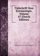 Tijdschrift Voor Entomologie, Volume 47 (Dutch Edition), Nederlandse Entomologische Vereniging 
