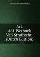 Art. 461 Wetboek Van Strafrecht . (Dutch Edition), Johannes Diderik van Ewijck 