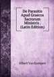De Parasitis Apud Graecos Sacrorum Ministris . (Latin Edition), Albert van Kampen 