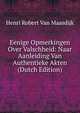 Eenige Opmerkingen Over Valschheid: Naar Aanleiding Van Authentieke Akten (Dutch Edition), Henri Robert Van Maasdijk 