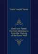 The False Faces: Further Adventures from the History of the Lone Wolf, Louis Joseph Vance 