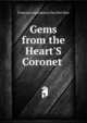 Gems from the Heart'S Coronet ., Francenia Speakman Van Der Veer 