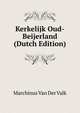 Kerkelijk Oud-Beijerland (Dutch Edition), Marchinus Van Der Valk 