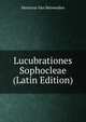 Lucubrationes Sophocleae (Latin Edition), Henricus Van Herwerden 