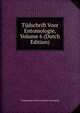 Tijdschrift Voor Entomologie, Volume 6 (Dutch Edition), Nederlandse Entomologische Vereniging 