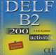 DELF B2 Nouveau Diplome 200 activites - 1 CD-Audio, Anatole Bloomfield 