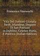 Vita Del Dottore Gionata Swift, Irlandese, Degano Di San Patrizio in Dublino, Celebre Poeta, E Politico (Italian Edition), Francesco Vanneschi 