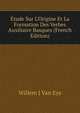 ?tude Sur L'Origine Et La Formation Des Verbes Auxiliaire Basques (French Edition), Willem J. van Eys 
