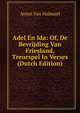 Adel En Ida: Of, De Bevrijding Van Friesland, Treurspel In Verses (Dutch Edition), Avent van Halmael 
