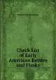 Check List of Early American Bottles and Flasks, Stephen Van Rensselaer 