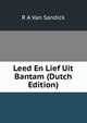 Leed En Lief Uit Bantam (Dutch Edition), R A Van Sandick 
