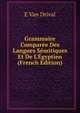 Grammaire Compar?e Des Langues S?mitiques Et De L'?gyptien (French Edition), E Van Drival 