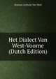 Het Dialect Van West-Voorne (Dutch Edition), Marinus Anthony Van Weel 
