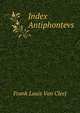 Index Antiphontevs, Frank Louis Van Cleef 