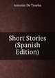 Short Stories (Spanish Edition), Antonio De Trueba 