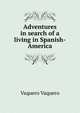 Adventures in search of a living in Spanish-America, Vaquero Vaquero 