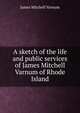 A sketch of the life and public services of James Mitchell Varnum of Rhode Island, James Mitchell Varnum 