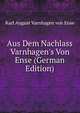 Aus Dem Nachlass Varnhagen's Von Ense (German Edition), Karl August Varnhagen Von Ense 