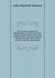 The Varnums of Dracutt (In Massachusetts): A History of George Varnum, His Son Samuel Who Came to Ipswich About 1635, and Grandsons Thomas, John and . Who Settled in Dracutt, and Their Descendants, John Marshall Varnum 