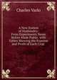 A New System of Husbandry: From Experiments Never Before Made Public. with Tables Shewing the Expense and Profit of Each Crop ., Charles Varlo 