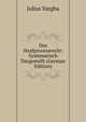 Das Strafprocessrecht: Systematisch Dargestellt (German Edition), Julius Vargha 
