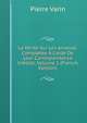 La V?rit? Sur Les Arnauld: Compl?t?e ? L'aide De Leur Correspondance In?dite, Volume 1 (French Edition), Pierre Varin 
