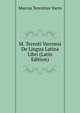 M. Terenti Varronis De Lingua Latina Libri (Latin Edition), Marcus Terentius Varro 