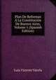 Plan De Reformas A La Constitucion De Buenos Aires, Volume 1 (Spanish Edition), Luis Vicente Varela 