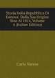 Storia Della Repubblica Di Genova: Dalla Sua Origine Sino Al 1814, Volume 4 (Italian Edition), Carlo Varese 
