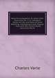 Moral Encyclopaedia, Or, Varl?'s Self-Instructor, No. 3, in Literature, Duties of Life, and Rules of Good Breeding: Interspersed with Popular . : Also with the French Words Generally Met W, Charles Varle 