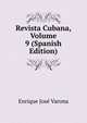 Revista Cubana, Volume 9 (Spanish Edition), Enrique Jose Varona 