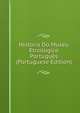 Historia Do Museu Etnologico Portugues (Portuguese Edition), 