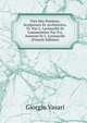Vies Des Peintres, Sculpteurs Et Architectes. Tr. Par L. Leclanche Et Commentees Par P.a. Jeanron Et L. Leclanche (French Edition), Giorgio Vasari 