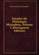 Estudos De Philologia Mirandesa, Volume 1 (Portuguese Edition), Jose Leite Vasconcellos 