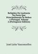 Religioes Da Lusitania Na Parte Que Principalmente Se Refere a Portugal, Volume 2 (Portuguese Edition), Jose Leite Vasconcellos 