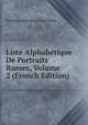 Liste Alphabetique De Portraits Russes, Volume 2 (French Edition), Aleksandr Alekseevich Vasilchikov 