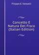 Concetto E Natura Del Fisco (Italian Edition), Filippo E. Vassalli 
