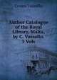 Author Catalogue of the Royal Library, Malta, by C. Vassallo. 5 Vols., Cesare Vassallo 