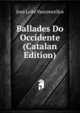 Ballades Do Occidente (Catalan Edition), Jose Leite Vasconcellos 