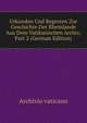 Urkunden Und Regesten Zur Geschichte Der Rheinlande Aus Dem Vatikanischen Archiv, Part 2 (German Edition), Archivio Vaticano 