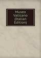 Museo Vaticano (Italian Edition), 