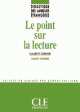 Didactique Des Langues Etrangeres - Le Point sur la Lecture, Claudette Cornaire 
